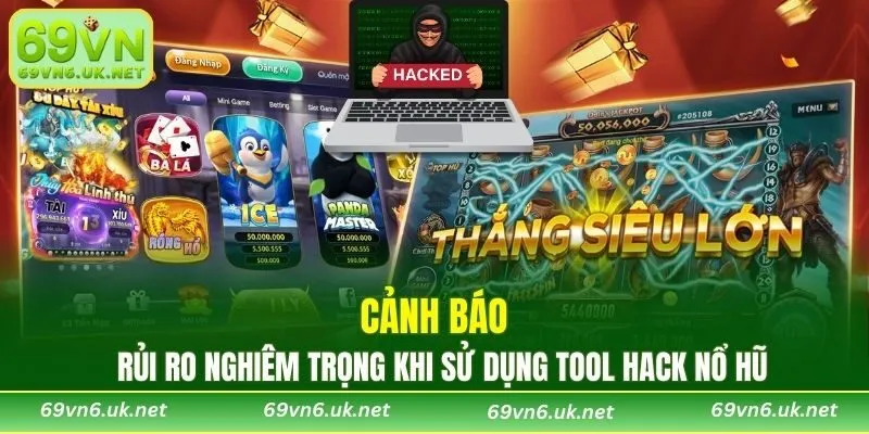Cảnh báo rủi ro nghiêm trọng khi sử dụng tool hack nổ hũ