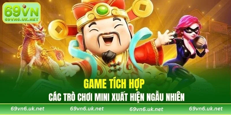 Game tích hợp các trò chơi mini xuất hiện ngẫu nhiên